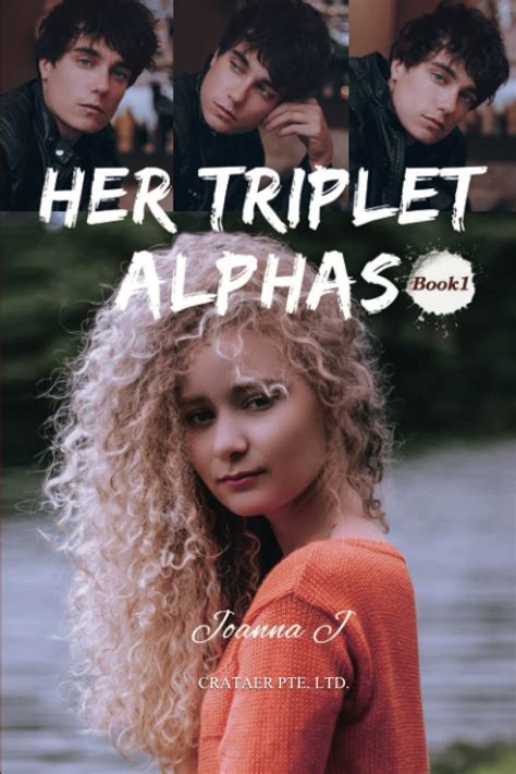 This book contains violence, explicit language, and sexual content recommended for readers 18 years and older. . Her triplet alphas amazon